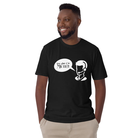 You're on mute - Short-Sleeve Unisex T-Shirt