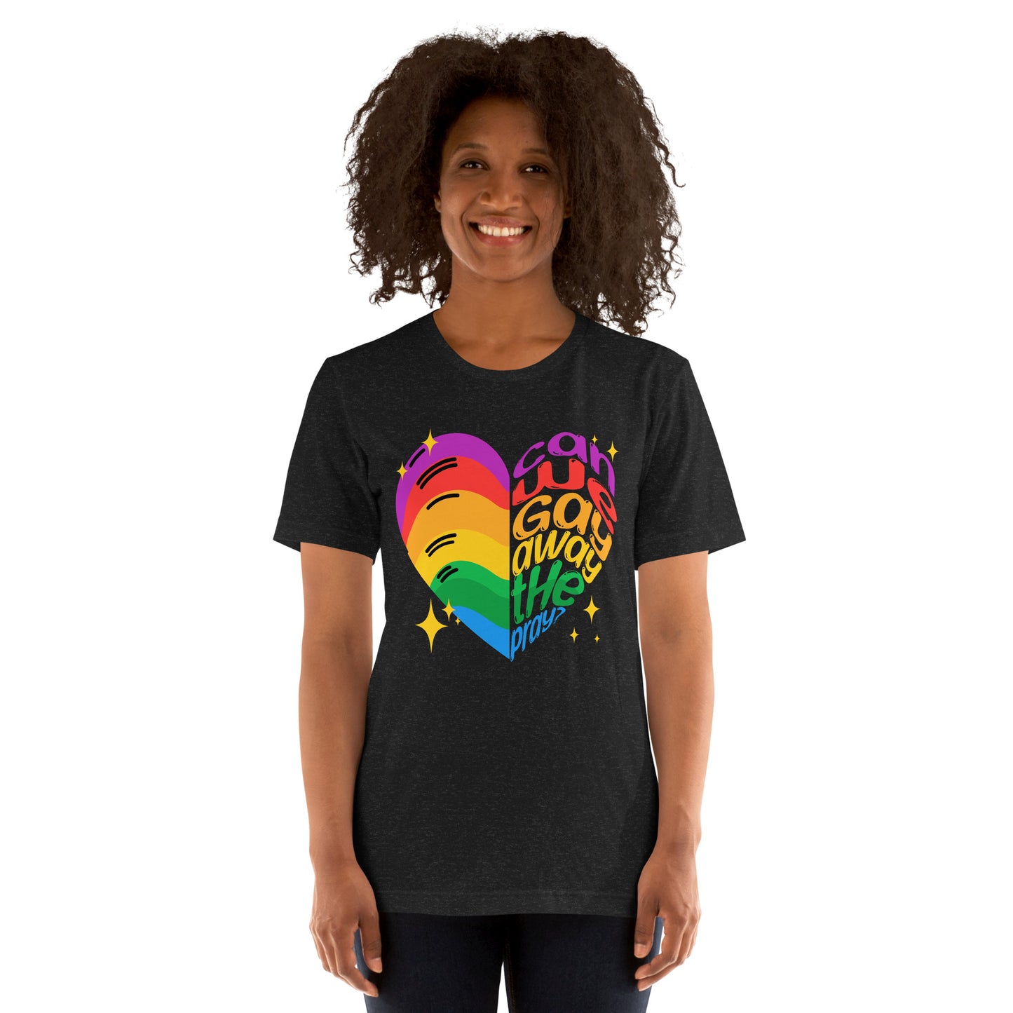 Can we gay away the pray? Unisex t-shirt