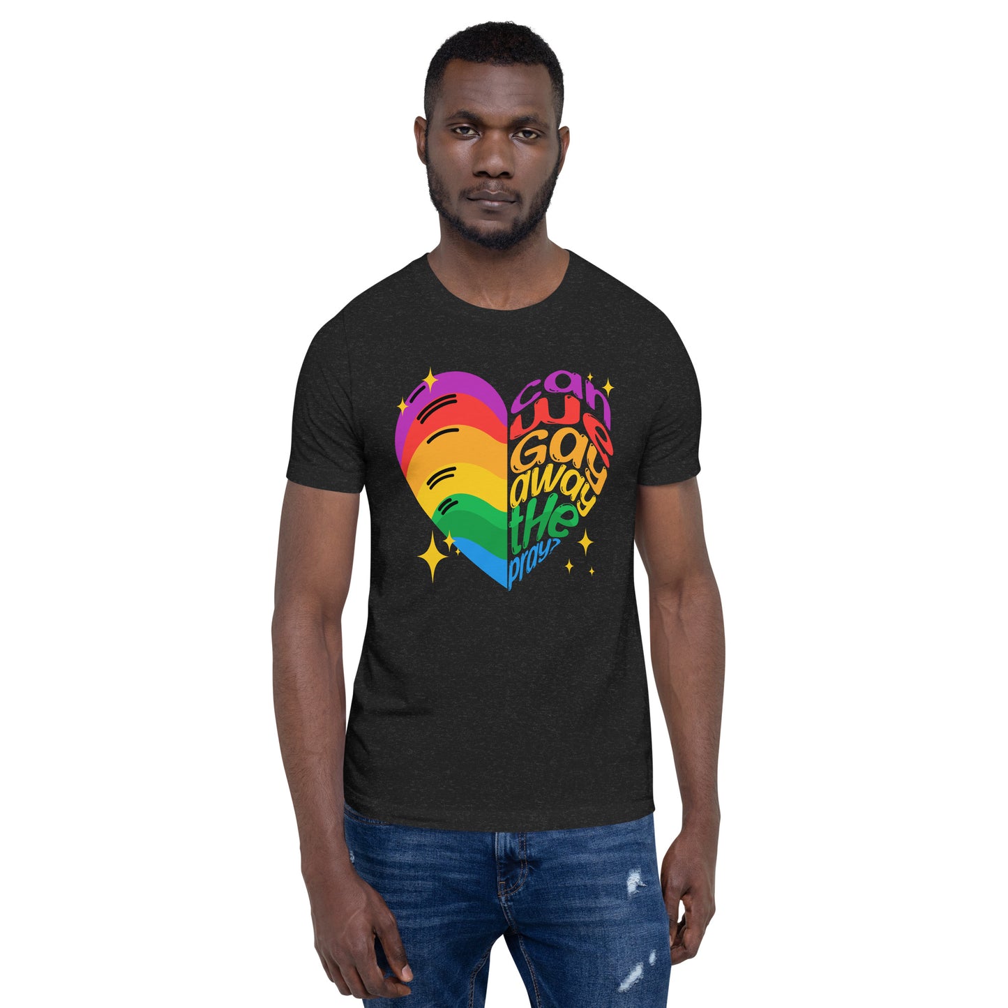 Can we gay away the pray? Unisex t-shirt