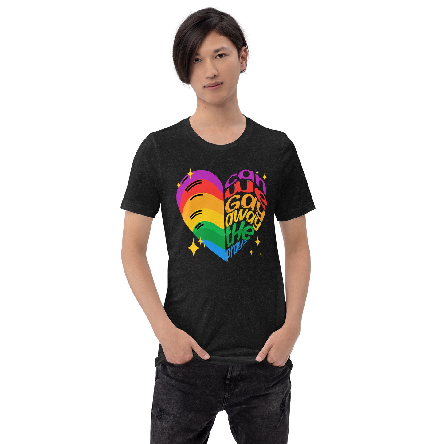 Can we gay away the pray? Unisex t-shirt