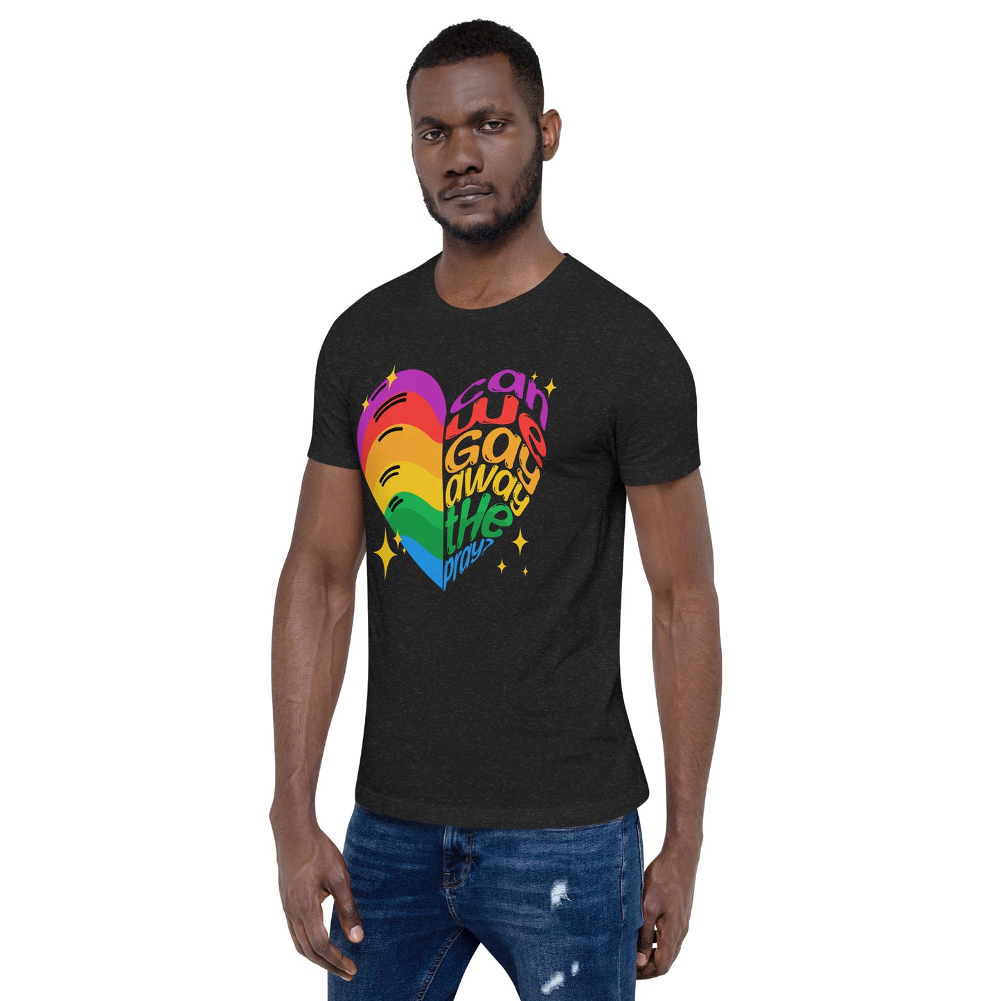 Can we gay away the pray? Unisex t-shirt